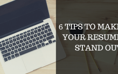 6 Tips to Make Your Resume Stand Out