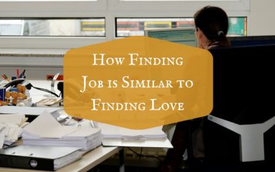 How Finding Job is Similar to Finding Love?