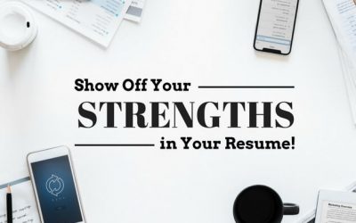 Show Off Your Strengths in Your Resume!